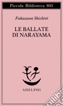 Le ballate di Narayama libro di Fukazawa Schichiro; Amitrano G. (cur.)