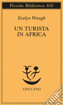 Un turista in Africa libro di Waugh Evelyn