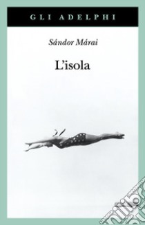 L'isola libro di Márai Sándor