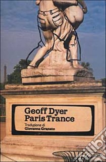 Paris trance libro di Dyer Geoff