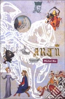 Artù libro di Rio Michel