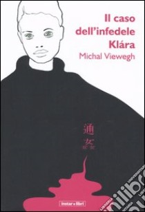 Il caso dell'infedele Klára libro di Viewegh Michal