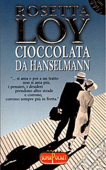 Cioccolata da Hanselmann libro di Loy Rosetta