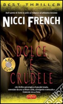 Dolce e crudele libro di French Nicci