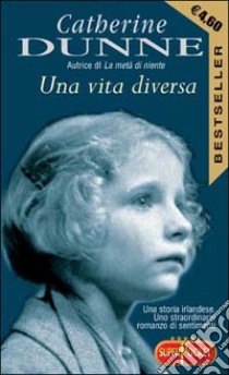 Una vita diversa libro di Dunne Catherine