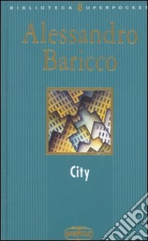 City libro di Baricco Alessandro