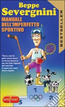 Manuale dell'imperfetto sportivo libro di Severgnini Beppe