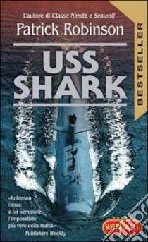 Uss Shark libro di Robinson Patrick