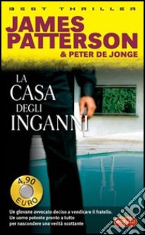 La casa degli inganni libro di Patterson James - Jonge Peter de