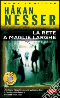 La rete a maglie larghe libro di Nesser Håkan