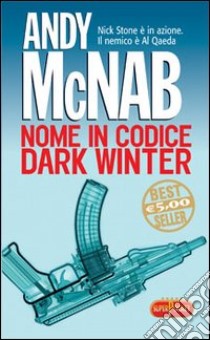 Nome in codice Dark Winter libro di McNab Andy