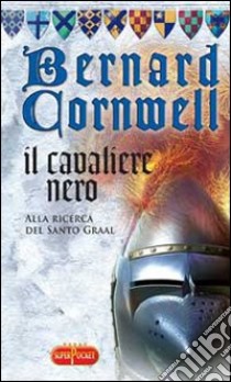 Il cavaliere nero libro di Cornwell Bernard