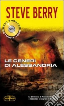 Le Ceneri di Alessandria libro di Berry Steve