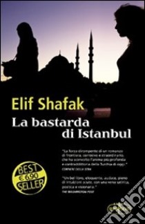 La bastarda di Istanbul libro di Shafak Elif