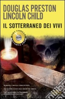 Il sotterraneo dei vivi libro di Preston Douglas - Child Lincoln