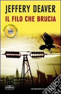 Il filo che brucia libro di Deaver Jeffery