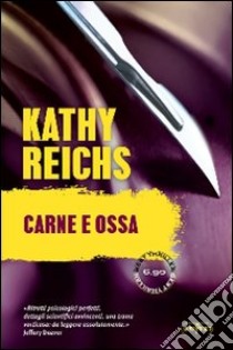 Carne e ossa libro di Reichs Kathy