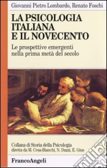 La psicologia italiana e il Novecento libro di Foschi Renato; Lombardo Giovanni P.