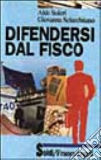 Difendersi dal fisco libro di Soleri Aldo; Sciacchitano Giovanna