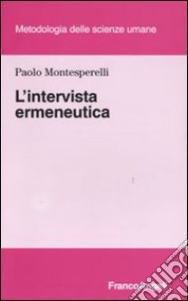 L'intervista ermeneutica libro di Montesperelli Paolo