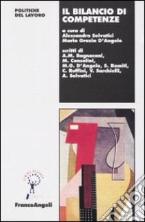 Il bilancio di competenze libro di Selvatici Alessandra; D'Angelo Maria Grazia