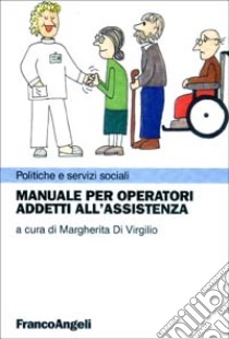 Manuale per operatori addetti all'assistenza libro