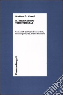 Il marketing territoriale libro di Caroli Matteo G.