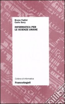 Informatica per le scienze umane libro di Savy Carlo; Fadini Bruno