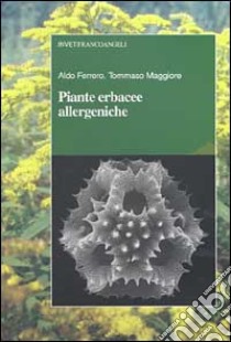 Piante erbacee allergeniche libro di Ferrero Aldo; Maggiore Tommaso