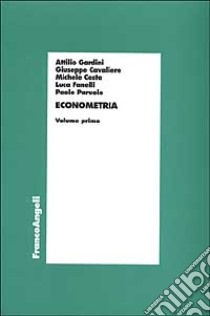 Econometria. Vol. 1 libro di Cavaliere Giuseppe; Costa Michele; Fanelli Luca