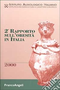 Secondo Rapporto sull'obesità in Italia libro di Istituto auxologico italiano (cur.)