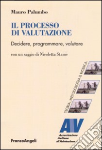 Il processo di valutazione. Decidere, programmare, valutare libro di Palumbo Mauro