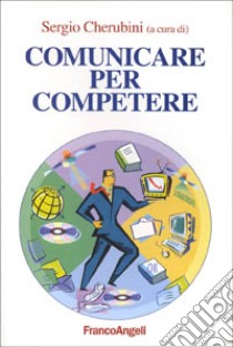 Comunicare per competere libro di Cherubini S. (cur.)