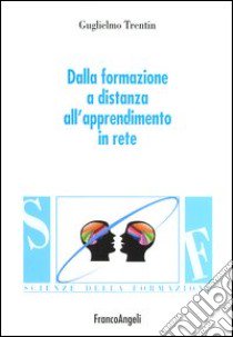 Dalla formazione a distanza all'apprendimento in rete libro di Trentin Guglielmo