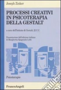 Processi creativi in psicoterapia della Gestalt libro di Zinker Joseph