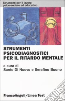 Strumenti psicodiagnostici per il ritardo mentale libro di Di Nuovo S. (cur.); Buono S. (cur.)