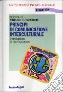 Principi di comunicazione interculturale libro di Bennett M. J. (cur.)