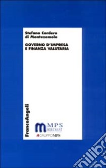 Governo d'impresa e finanza valutaria libro di Cordero Di Montezemolo Stefano