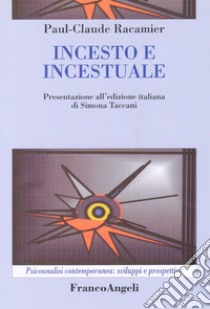 Incesto e incestuale libro di Racamier Paul-Claude