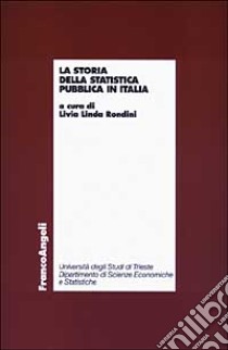 La storia della statistica pubblica in Italia libro di Rondini Linda L. (cur.)