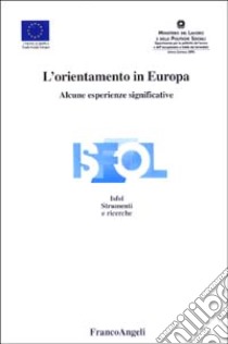 L'orientamento in Europa. Alcune esperienze significative libro di Grimaldi A. (cur.)