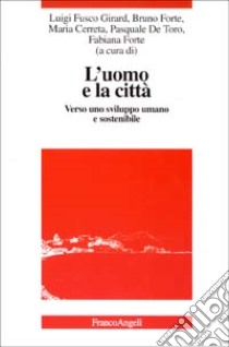 L'uomo e la città. Verso uno sviluppo umano e sostenibile libro