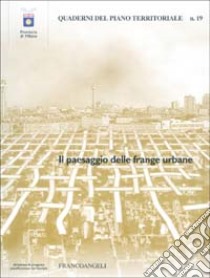 Il paesaggio delle frange urbane libro di Gibelli M. G. (cur.)