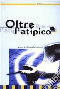 Oltre l'atipico libro di Mazzoli G. (cur.)