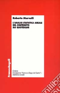 L'analisi statistica areale del contenuto sui quotidiani libro di Marvulli Roberto