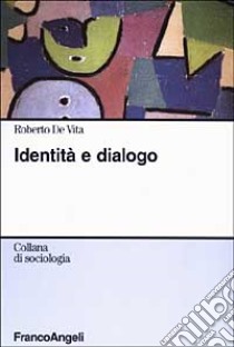 Identità e dialogo libro di De Vita Roberto