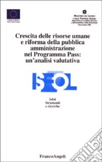 Crescita delle risorse umane e riforma della pubblica amministrazione nel programma Pass: un'analisi valutativa libro