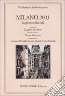 Milano 2003. Rapporto sulla città libro di Zucchetti E. (cur.)