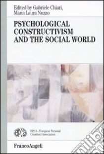 Psychological constructivism and the social world libro di Chiari G. (cur.); Nuzzo M. L. (cur.)