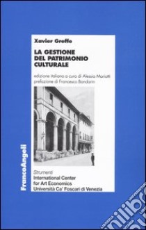 La gestione del patrimonio culturale libro di Greffe Xavier